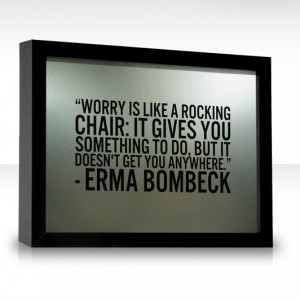 Worry is like a rocking chair...