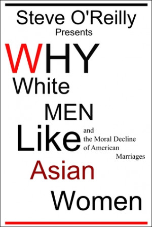 ... White Men Like Asian Women and the Moral Decline of American Marriages