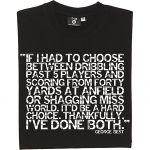 george-best-choice-quote-tshirt_design.jpg