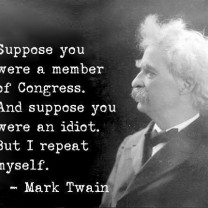 Mark Twain On Being A Member Of Congress Or An Idiot Quote