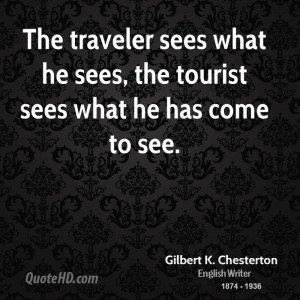 gilbert k chesterton travel quotes the traveler sees what he sees the