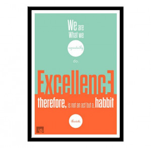 Excellence is a habbit