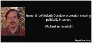 Immoral (definition): Obsolete expression meaning politically ...