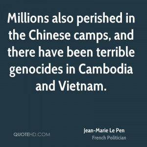 Millions also perished in the Chinese camps, and there have been ...