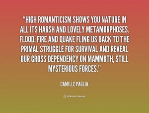 quote Camille Paglia high romanticism shows you nature in all 209616
