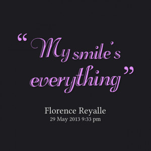 Quotes Picture: my smile's everything