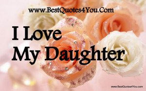 ... Daughter Picture Quotes: I Love My Daughter And Rose Flower Picture