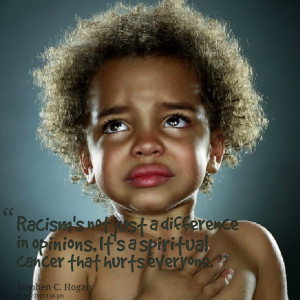 Quotes Picture: racism's not just a difference in opinions it's a ...