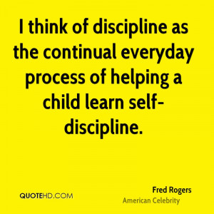think of discipline as the continual everyday process of helping a ...