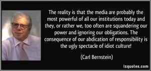The reality is that the media are probably the most powerful of all ...