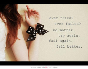 Failure Quotes Try Quotes Fail Quotes Keep Trying Quotes