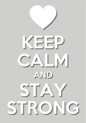 Trying To Stay Strong Quotes Tumblr Keep calm and stay strong