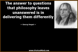 ... in delivering them differently - Georg Hegel Quotes - StatusMind.com