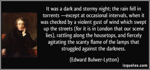 It was a dark and stormy night; the rain fell in torrents —except at ...