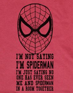 Funny Spider Man quote saying I'm Not Saying I'm by Animegnation, $15 ...
