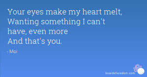Make You Melt My Heart Quotes