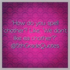 5th Grade Quotes #spelling More