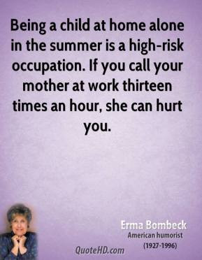 erma-bombeck-journalist-being-a-child-at-home-alone-in-the-summer-is ...