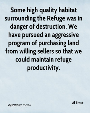 quality habitat surrounding the Refuge was in danger of destruction ...