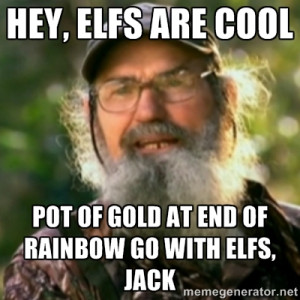 Duck Dynasty - Uncle Si - Hey, Elfs are cool Pot of gold at end of ...