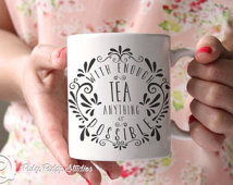 Tea Quote Mug, Ceramic Mug, Tea Lov ers Mug, Tea Cup, With Enough Tea ...