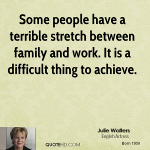 Some people have a terrible stretch between family and work. It is a ...