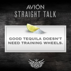 Good #Tequila doesn't need training wheels. (#Tequila, #Quotes)