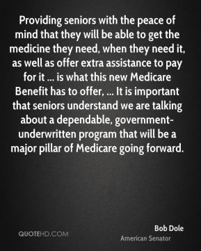 Bob Dole - Providing seniors with the peace of mind that they will be ...