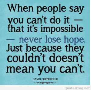 The miserable have no other medicine but only hope. William ...