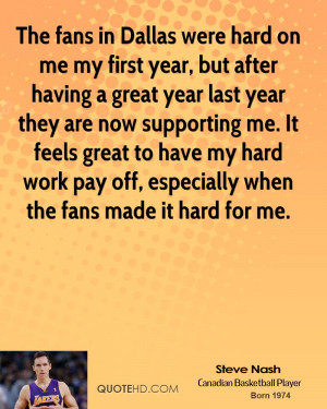 The fans in Dallas were hard on me my first year, but after having a ...