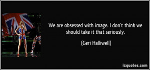 More Geri Halliwell Quotes