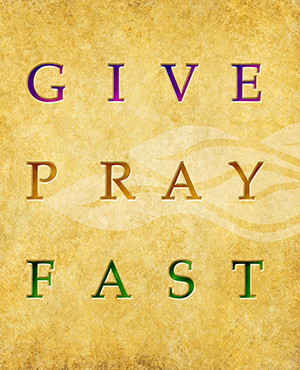 ... we must follow what the Bible tells us to do...Give...Pray...Fast