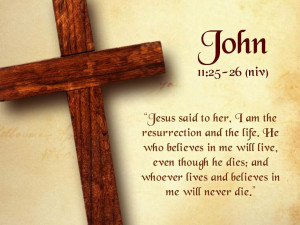 John 11 bible verse about Jesus words about life photo with cross ...