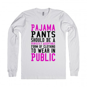Description: Pajama Pants Funny Shirt - This shirt reads 'pajama pants ...