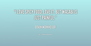 quote-Devon-Werkheiser-i-love-spicy-food-love-it-but-228764.png