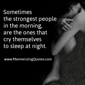 The strongest people cry themselves