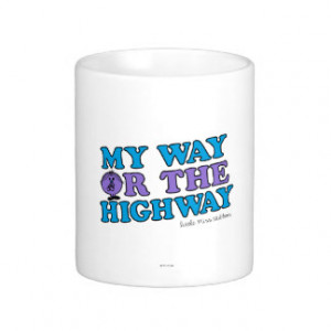 My Way Or The Highway Classic White Coffee Mug