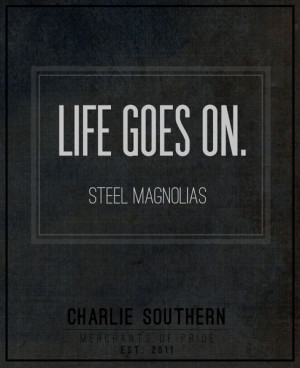 Charlie Southern Quotes // Steel Magnolias