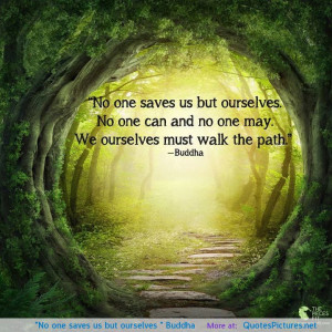 but ourselves…” Buddha motivational inspirational love life quotes ...