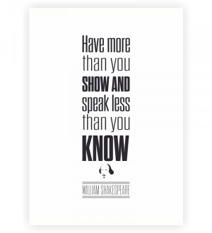 Lab No.4 More Show and Speak Less William Shakespeare Quotes Poster by ...
