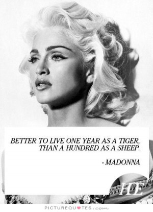 Inspirational Quotes About Life Live Life Quotes Madonna Quotes Tiger ...