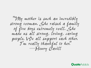 My mother is such an incredibly strong woman. She raised a family of ...