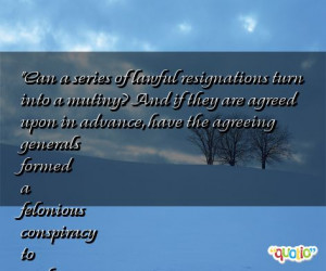 Quotes about Resignations