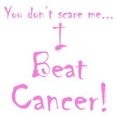 You don't scare me...Beat Cancer 4 Poster