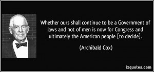 and ultimately the American people to decide Archibald Cox