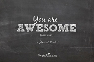 You are AWESOME