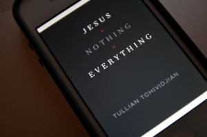 Jesus + Nothing = Everything