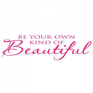 Be Your Own Kind of Beautiful quote wall saying Marilyn Monro ...