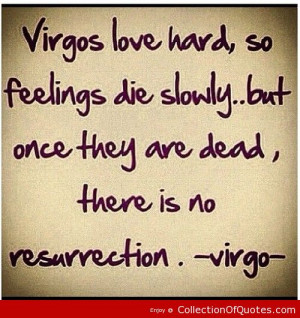 Virgos Love Hardso Feelilng Die Slowly Astrology Quote