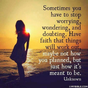... Wondering And Doubting. Have Faith That Things Will Work Out
